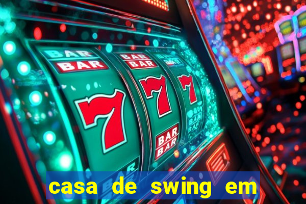 casa de swing em foz do iguacu